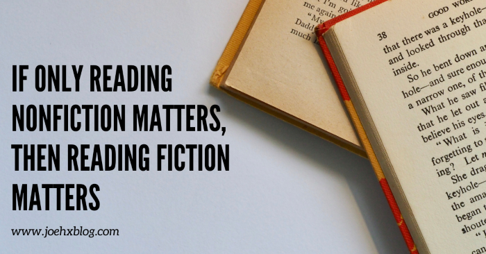If Only Reading Nonfiction Matters, Then Reading Fiction Matters