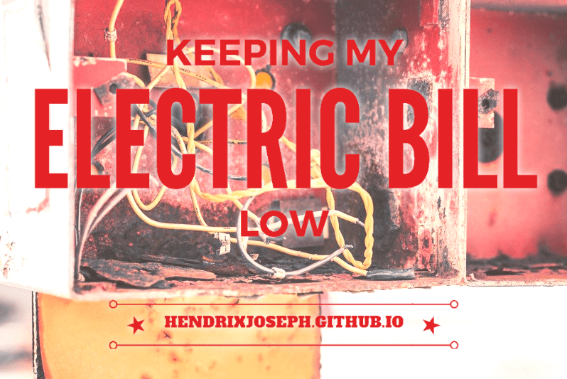 Keeping My Electric Bill Low