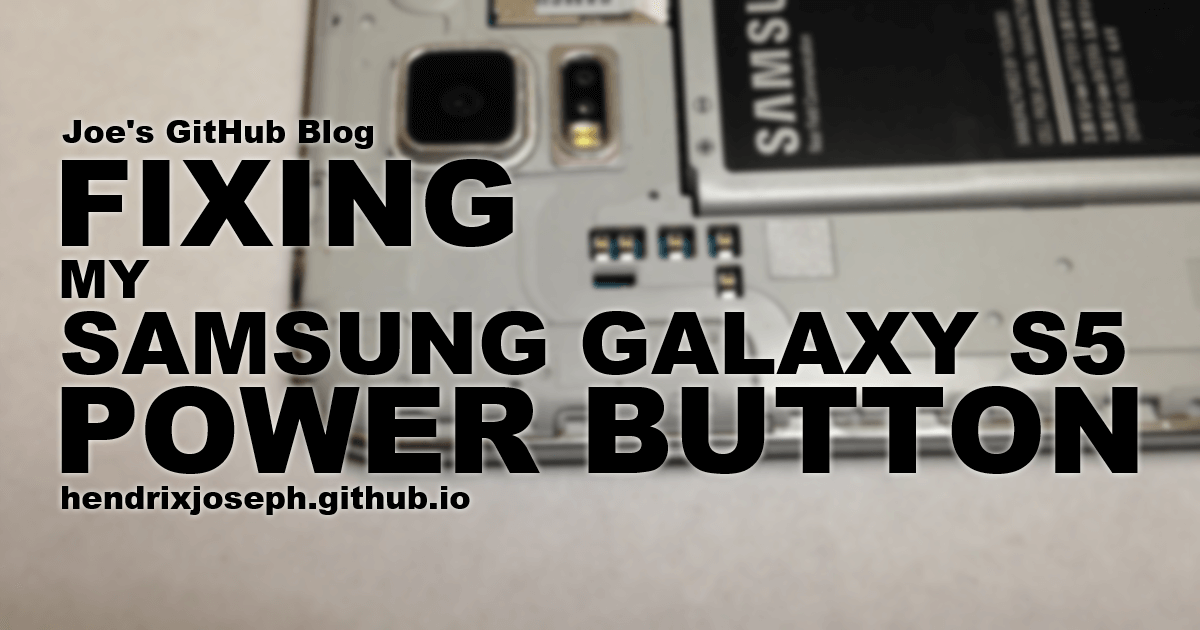 Fixing my Samsung Galaxy S5 Power Button